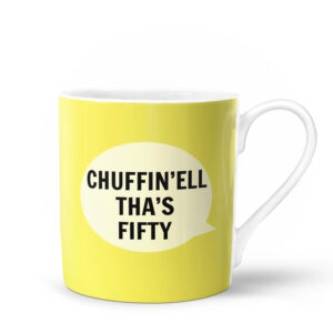 Dialectable Chuffin'ell tha's Fifty Mug