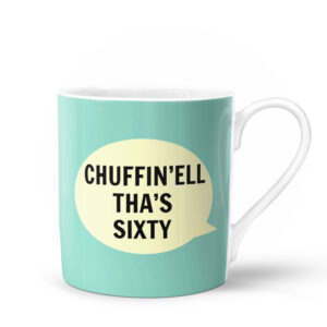 Dialectable Chuffin'ell tha's Sixty Mug